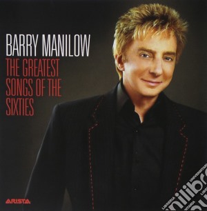 Barry Manilow - Greatest Songs Of The Sixties cd musicale di Barry Manilow