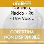 Domingo, Placido - Rtl - Une Voix En Or, Grands Airs D (2 Cd) cd