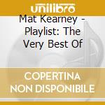 Mat Kearney - Playlist: The Very Best Of