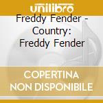 Freddy Fender - Country: Freddy Fender cd