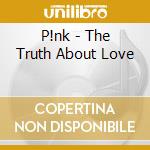 P!nk - The Truth About Love cd