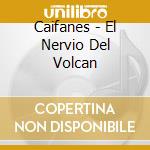 Caifanes - El Nervio Del Volcan cd