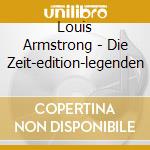 Louis Armstrong - Die Zeit-edition-legenden cd