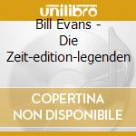 Bill Evans - Die Zeit-edition-legenden cd