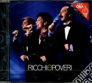 Ricchi E Poveri - Un'Ora Con... cd musicale di Ricchi e poveri