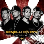 Gemelli Diversi - Tutto Da Capo cd