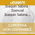 Joaquin Sabina - Esencial Joaquin Sabina (2 Cd) cd