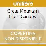 Great Mountain Fire - Canopy