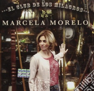 Marcela Morelo - El Club De Los Milagros cd musicale di Marcela Morelo
