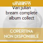 Vari:julian bream complete album collect cd