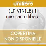 (LP VINILE) Il mio canto libero cd