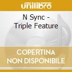 N Sync - Triple Feature cd
