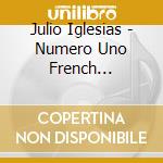 Julio Iglesias - Numero Uno French Canadian Version cd
