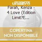 Farah, Kenza - 4 Love (Edition Limit?E Digipack + cd