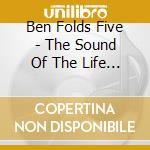 Ben Folds Five - The Sound Of The Life Of The Mind cd musicale di Ben Folds Five