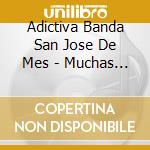 Adictiva Banda San Jose De Mes - Muchas Gracias cd musicale di Adictiva Banda San Jose De Mes