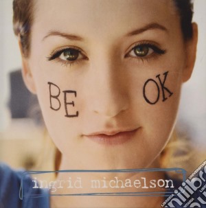 Ingrid Michaelson - Be Ok cd musicale di Ingrid Michaelson