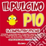 Il pulcino pio - la compilation ufficiale cd