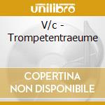 V/c - Trompetentraeume cd