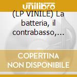 (LP VINILE) La batteria, il contrabasso, eccetera cd