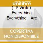 (LP Vinile) Everything Everything - Arc vinile