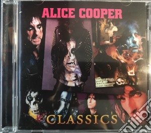 Alice Cooper - Classics cd musicale di Alice Cooper
