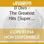 Il Divo - The Greatest Hits (Super Deluxe) (12 Cd) cd