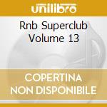 Rnb Superclub Volume 13 cd musicale di Sony Music