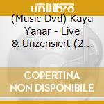 (Music Dvd) Kaya Yanar - Live & Unzensiert (2 Dvd) cd musicale