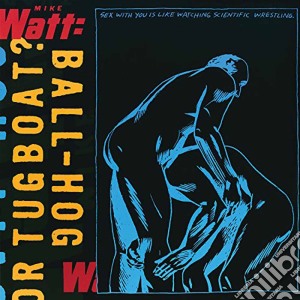 (LP Vinile) Mike Watt - Ballhog Or Tug-boat? (2 Lp) lp vinile di Mike Watt