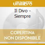 Il Divo - Siempre cd musicale di Il Divo