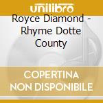 Royce Diamond - Rhyme Dotte County cd