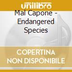 Mal Capone - Endangered Species cd