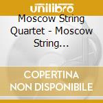 Moscow String Quartet - Moscow String Quartet: Borodin, Stravinsky, Tchaikovsky cd