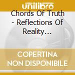 Chords Of Truth - Reflections Of Reality (Remixed Double Lp) cd