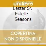 Lester Sr. Estelle - Seasons cd