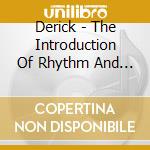 Derick - The Introduction Of Rhythm And Truth cd