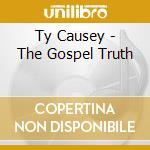 Ty Causey - The Gospel Truth cd