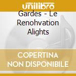 Gardes - Le Renohvation Alights cd