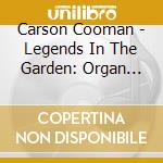 Carson Cooman - Legends In The Garden: Organ Music By Thomas Aberg cd