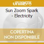 Sun Zoom Spark - Electricity cd musicale di Sun Zoom Spark