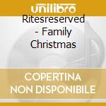 Ritesreserved - Family Christmas cd