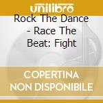 Rock The Dance - Race The Beat: Fight cd