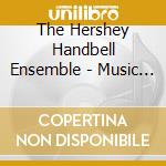 The Hershey Handbell Ensemble - Music Of The Nativity Season cd