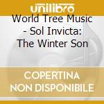 World Tree Music - Sol Invicta: The Winter Son cd