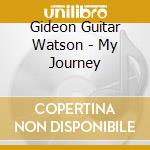 Gideon Guitar Watson - My Journey cd