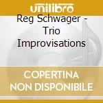 Reg Schwager - Trio Improvisations cd