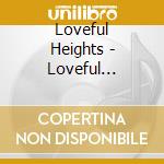 Loveful Heights - Loveful Heights cd