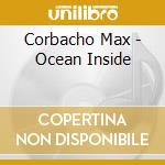 Corbacho Max - Ocean Inside cd