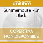 Summerhouse - In Black cd musicale di Summerhouse